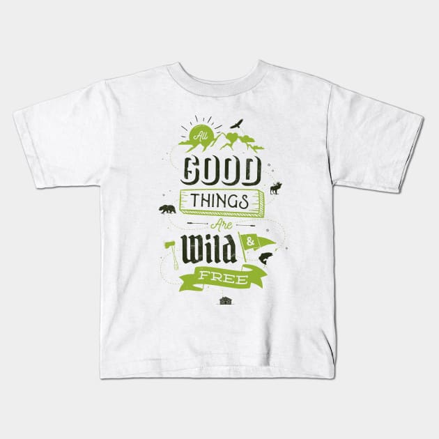 ALL GOOD THINGS ARE WILD AND FREE Kids T-Shirt by snevi